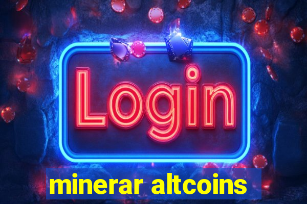 minerar altcoins